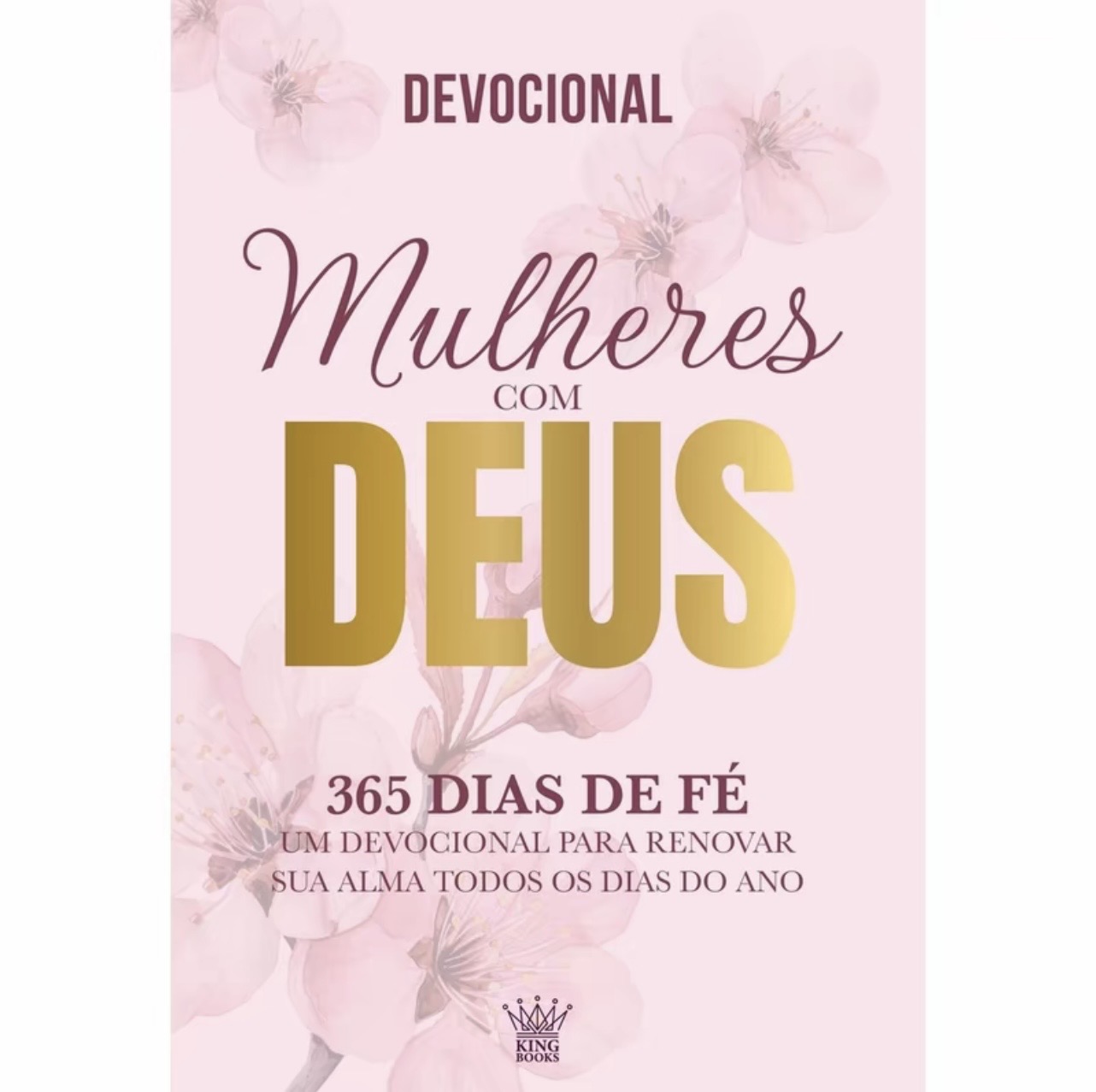 Mulheres com Deus 365 Dias de Fé
